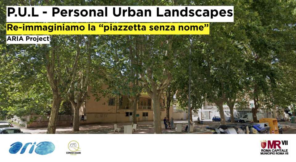 PUL: Personal Urban Landscapes – Laboratorio di comunità per il progetto ARIA