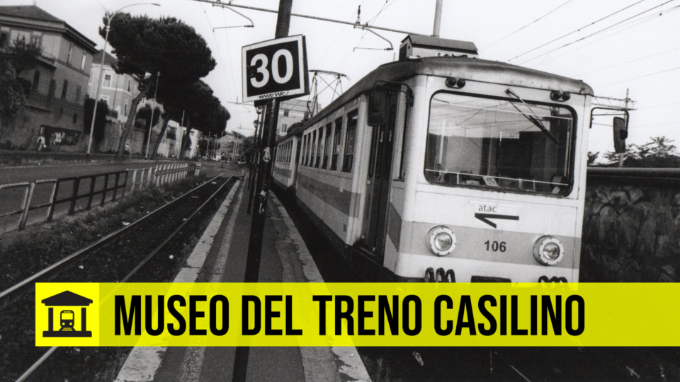 Il Museo del Treno Casilino