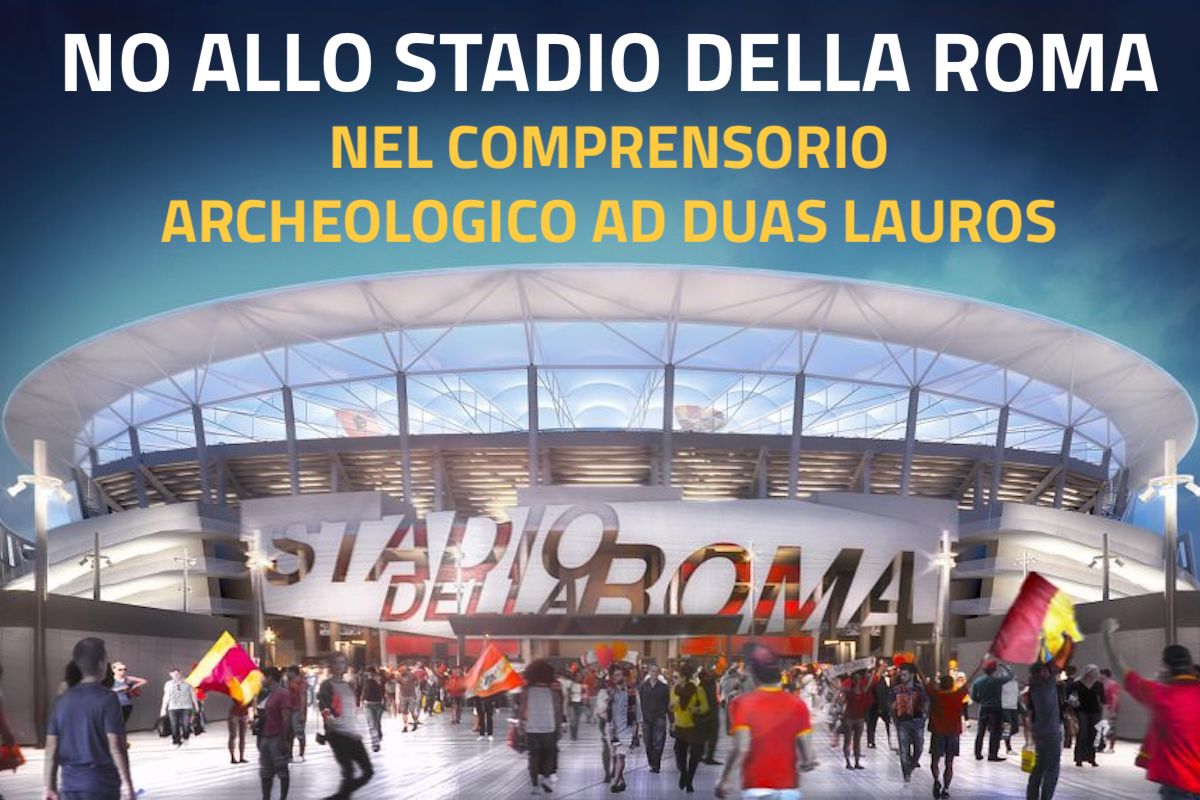 No allo stadio della Roma nel Comprensorio ad Duas Lauros