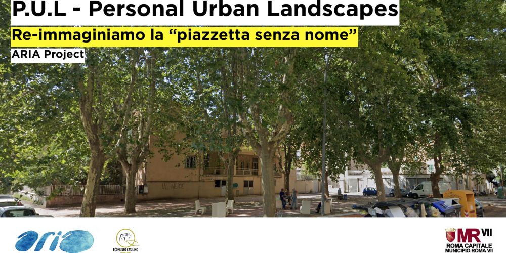 PUL: Personal Urban Landscapes – Laboratorio di comunità per il progetto ARIA