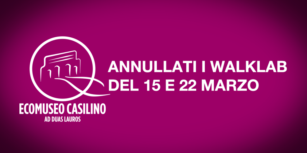 Annullati walklab del 15 e 22 marzo