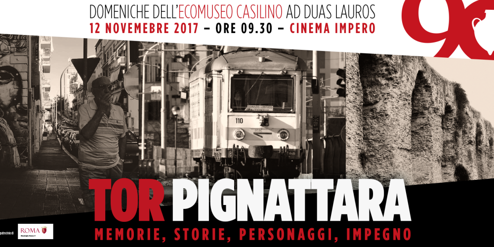 Tor Pignattara si racconta: storie, memorie, personaggi e impegno civico